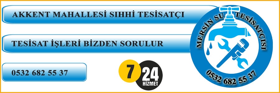 Mersin Akkent Mahallesi Sıhhi Tesisatçı (Sucu)